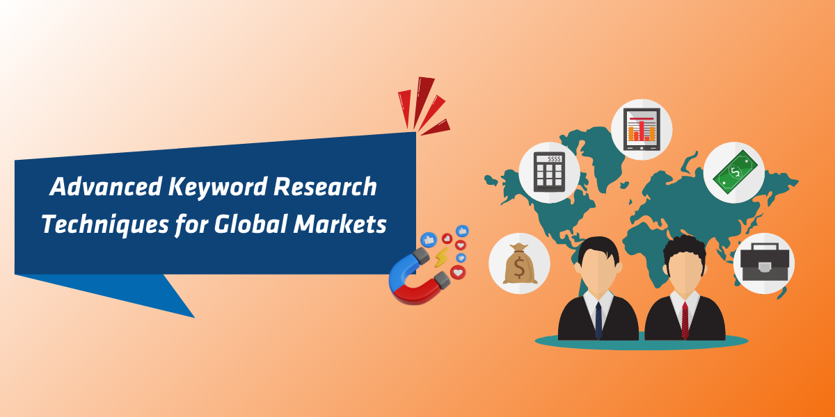 Advanced Keyword Research Techniques for Global Markets